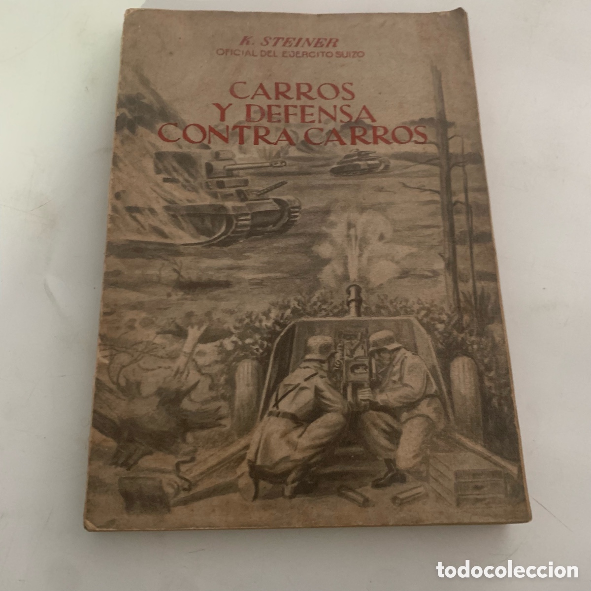 Military Antiques: libro carros y defensa contra carros de k. steiner oficial del ejercito suizo de 1946