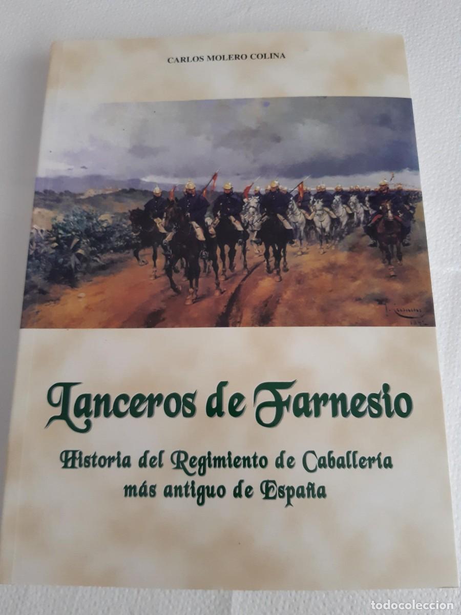 Militaria: Lanceros de Farnesio historia del Regimiento de Caballer&iacute;a m&aacute;s antiguo Espa&ntilde;a Carlos Molero Colina