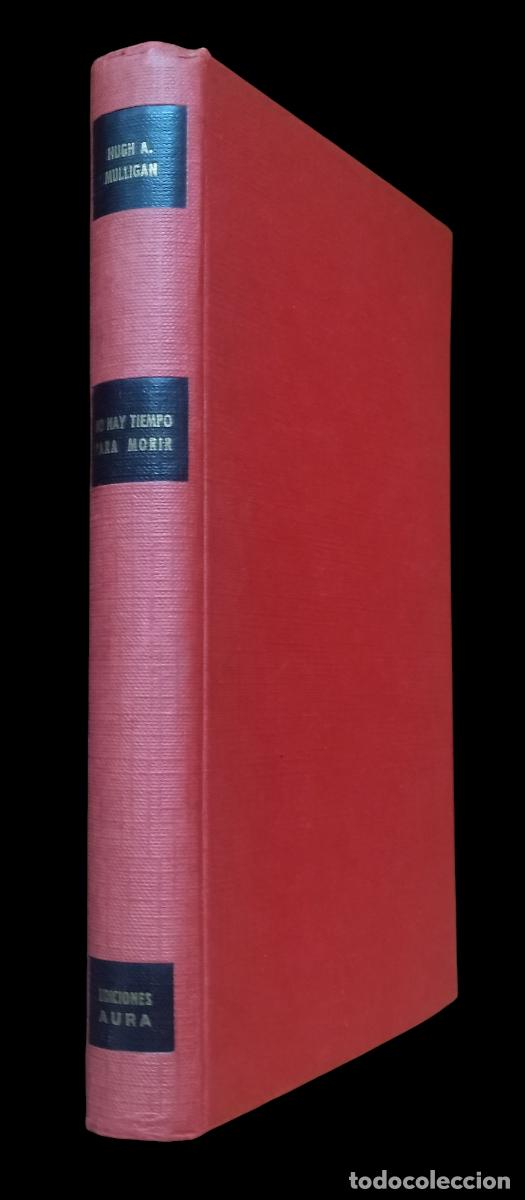Militaria: NO HAY TIEMPO PARA MORIR - LA AGON&Iacute;A DE VIETNAM / HUGH A. MULLIGAN. 1&ordf; EDICI&Oacute;N 1968. MUY BUEN ESTADO
