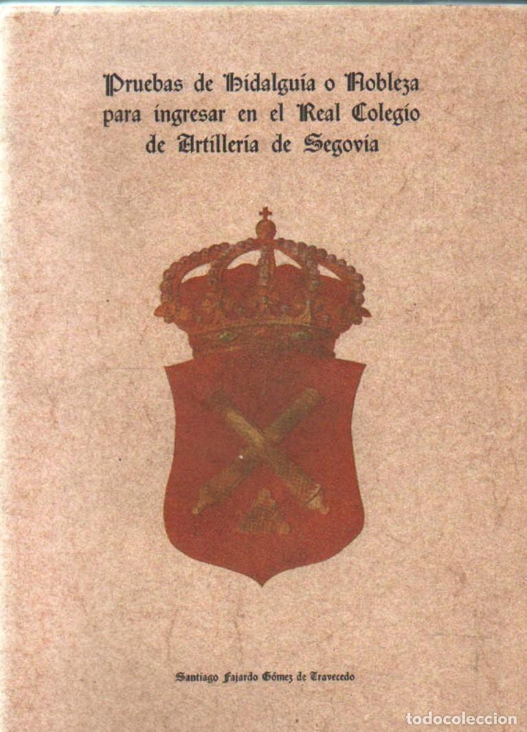 Militaria: PRUEBAS DE HIDALGUIA O NOBLEZA PARA INGRESAR EN EL R. COLEGIO DE ARTILLERIA DE SEGOVIA. A-HERAL-0050