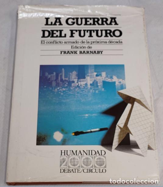 Militaria: LA GUERRA DEL FUTURO, EL CONFLICTO ARMADO DE LA PROXIMA DECADA FRANK BARNABY, 1&ordf; EDICION 1985