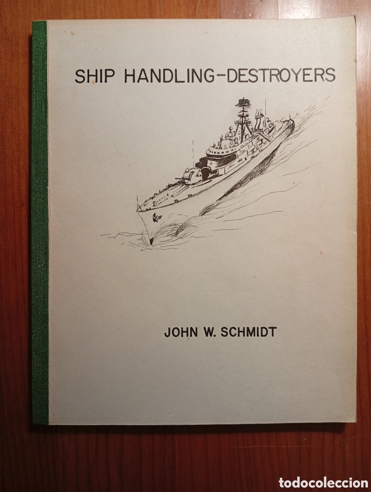 Militaria: Ship Handling-Destroyers - John W. Schmidt