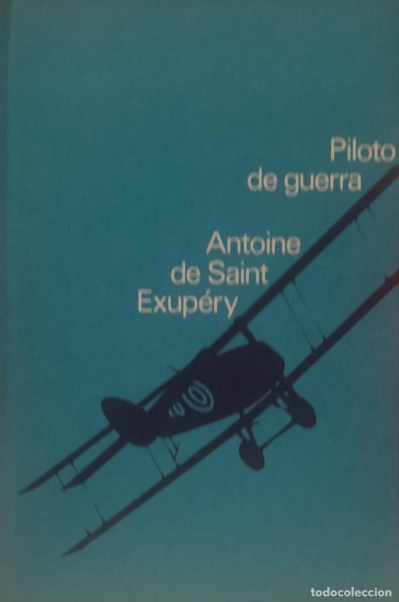 Militaria: PILOTO DE GUERRA / ANTOINE DE SAINT EXUP&Eacute;RY. CASI COMO NUEVO. 1973 CIRCULO DE LECTORES.
