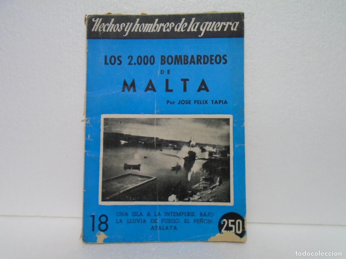 Militaria: HECHOS Y HOMBRES DE LA GUERRA/LOS 2000 BOMBARDEOS DE MALTA/JOSE FELLIX TAPIA 1945.