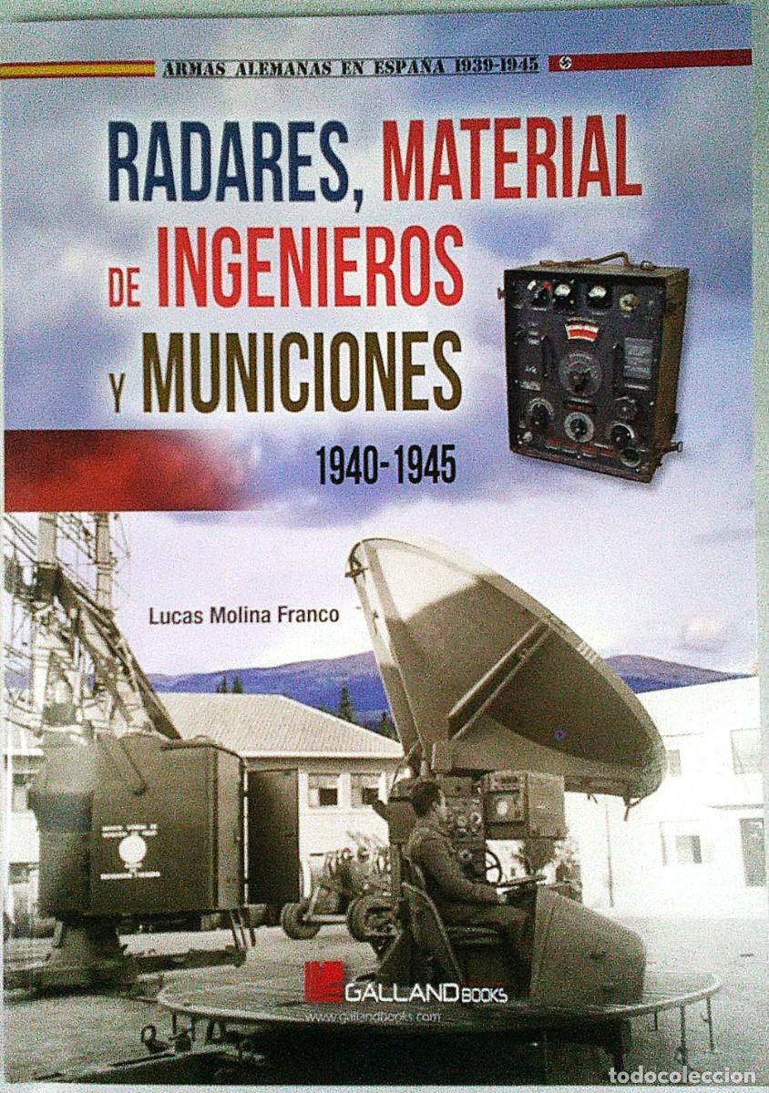Militaria: RADARES, MATERIAL DE INGENIEROS Y MUNICIONES 1940-1945 LUCAS MOLINA FRANCO GALLAND BOOKS 2020
