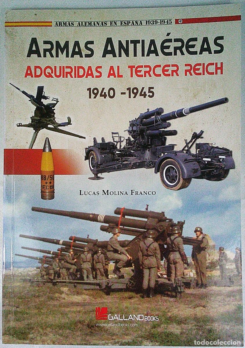 Militaria: ARMAS ANTIAEREAS ADQUIRIDAS AL TERCER REICH 1940-1945 LUCAS MOLINA FRANCO GALLAND BOOKS 2020
