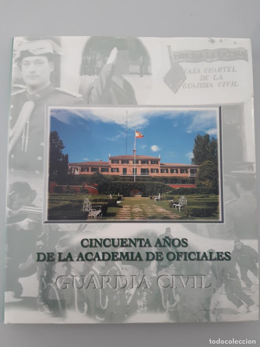 Militaria: Cincuenta a&ntilde;os de la Academia de Oficiales. Guardia Civil. 1953 - 2003 ARANJUEZ