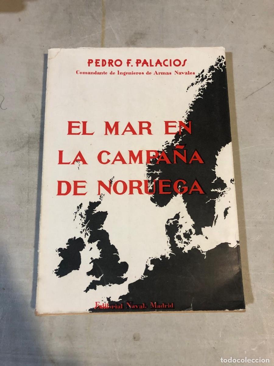 Militaria: El mar en la campa&ntilde;a de Noruega Autor: Pedro F. Palacios (comandante de Ingenieros Navales)