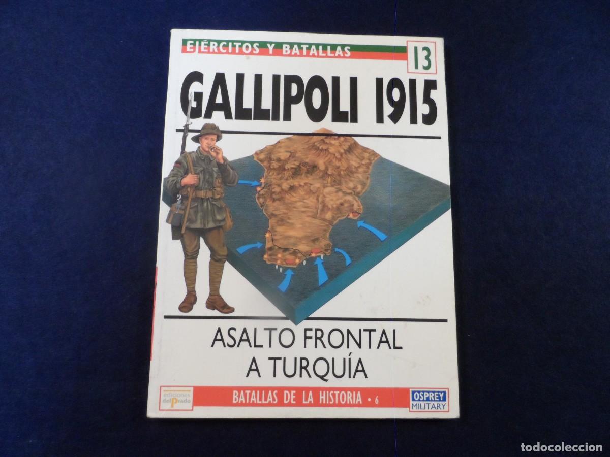 Militaria: GALLIPOLI 1915.ASALTO FRONTAL A TURQUIA. EJERCITOS Y BATALLAS N &ordm; 13 . OSPREY