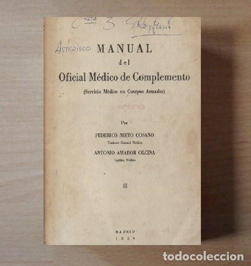 Militaria: SANIDAD. MILITAR. MANUAL DEL OFICIAL MEDICO DE COMPLEMENTO. F. NIETO COSANO. A&Ntilde;O 1959.
