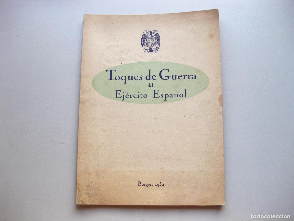 Militaria: TOQUES DE GUERRA DEL EJ&Eacute;RCITO ESPA&Ntilde;OL - BURGOS 1939