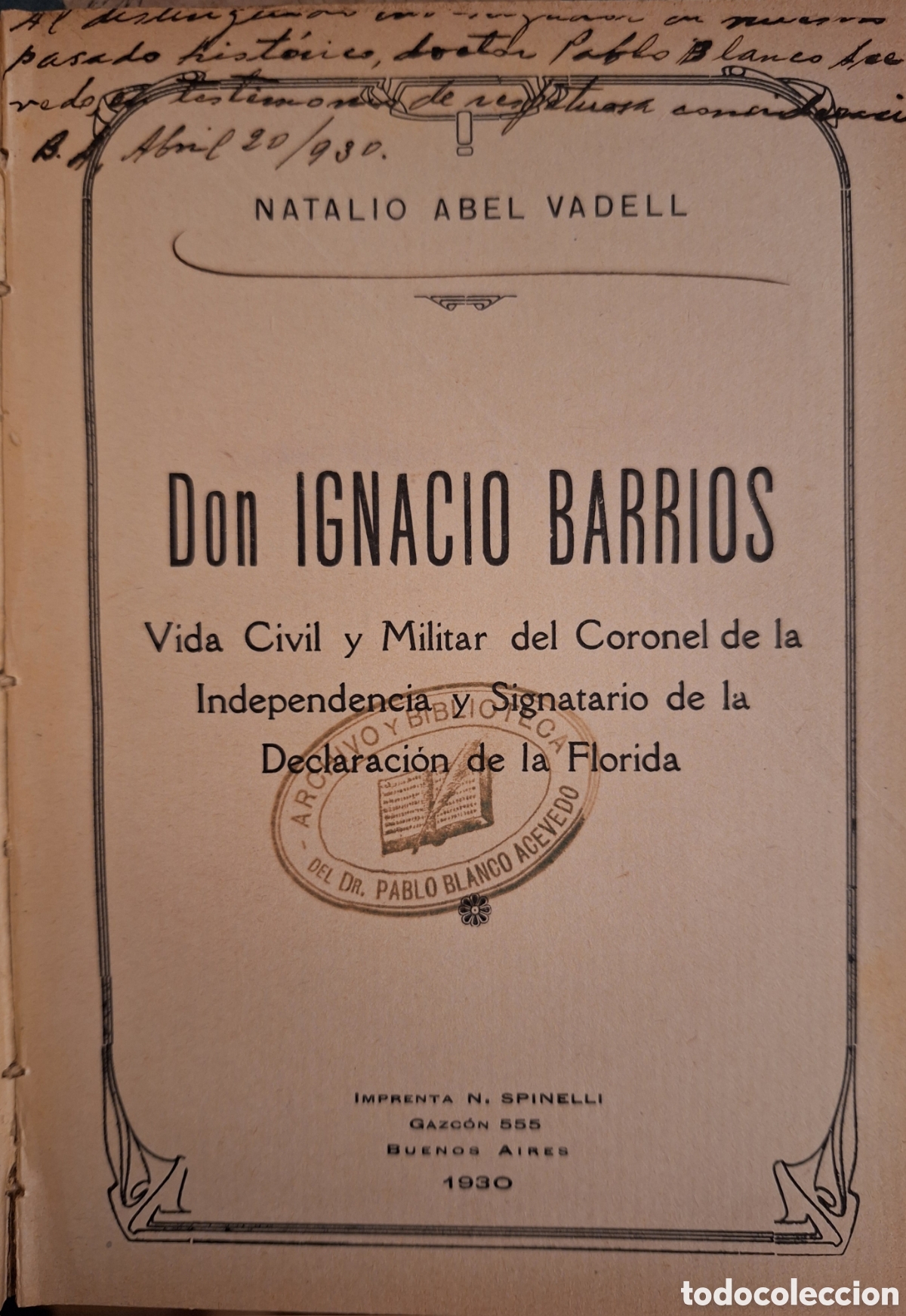 Militaria: Departamento de Colonia Don Ignacio Barrios Vida Civil Y Militar del coronel de la independencia