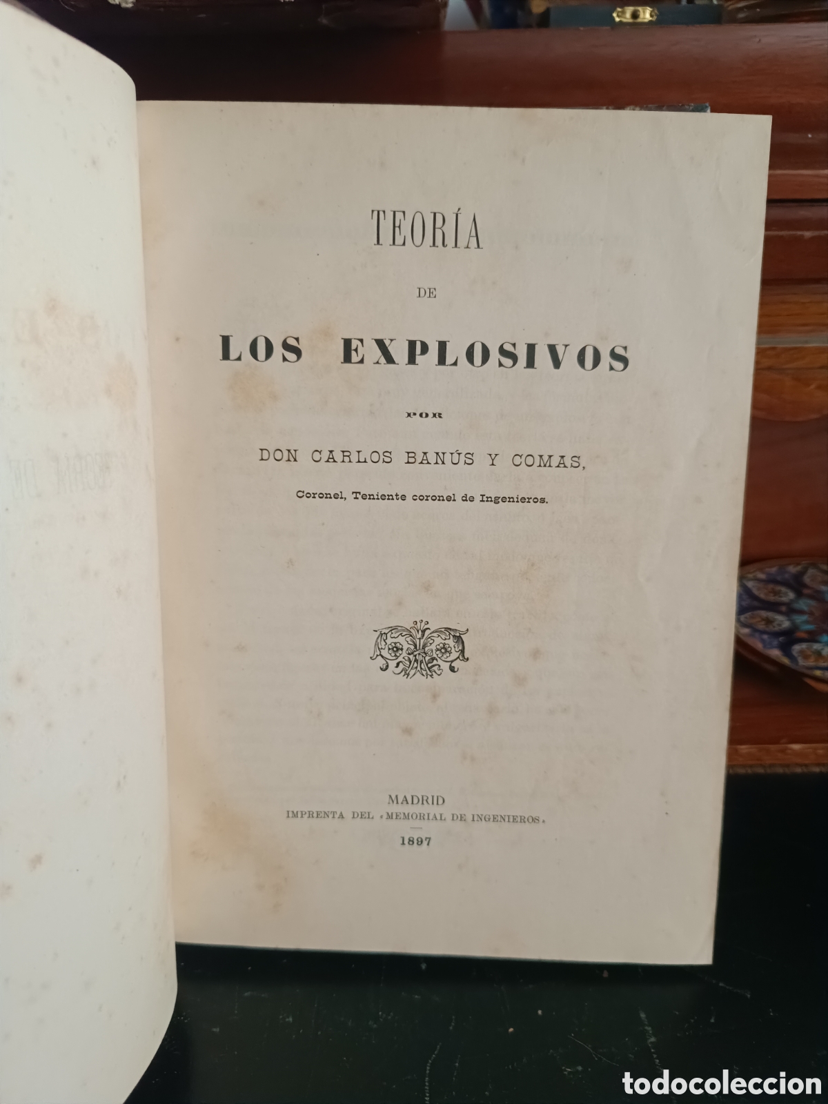 Militaria: CARLOS BANUS: TEORIA DE LOS EXPLOSIVO (1897) y MINAS MILITARES (1893) DATOS ALMACENES POLVORAS 1900