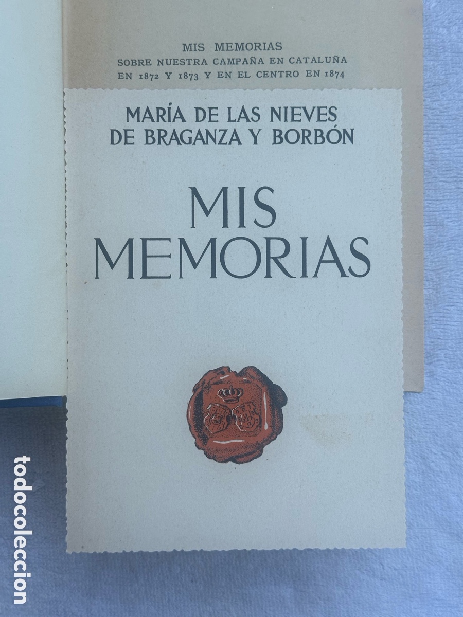Militaria: ANTIGUO LIBRO BRAGANZA DE BORBON Y MIS MEMORIAS MARIA DE LAS NIEVES DE BRAGANZA Y BORBON 1 Y 2 PARTE
