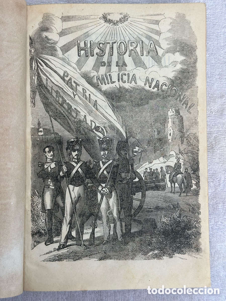 Militaria: ANTIGUO LIBRO HISTORIA DE LA MILICIA NACIONAL DESDE SU CREACION -JOAQUIN RUIZ DE MORALES 1856