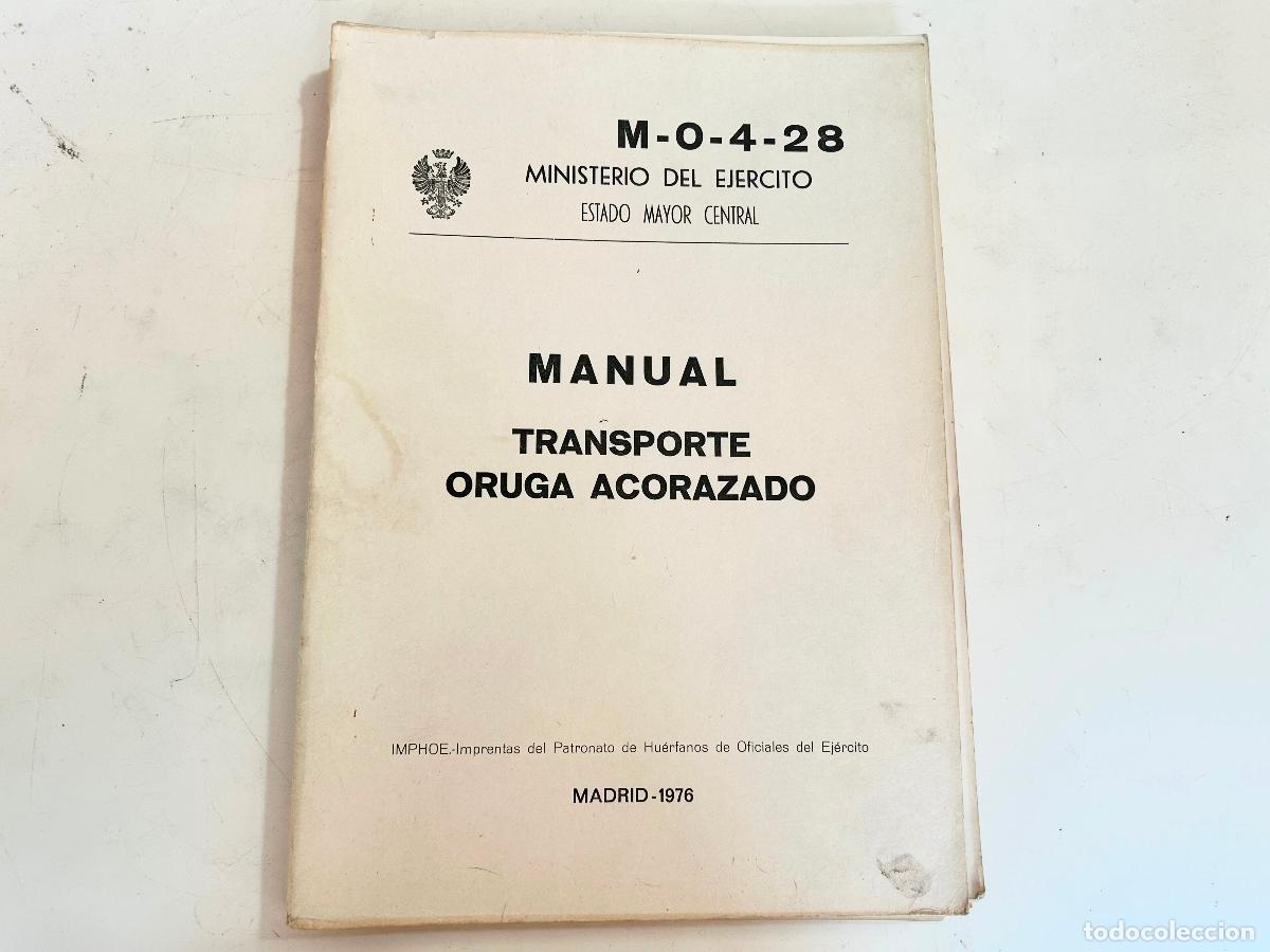 Militaria: MANUAL TRANSPORTE ORUGA ACORAZADO-M-O-4-28-EJ&Eacute;RCITO-LIBRO MILITAR-MADRID 1976