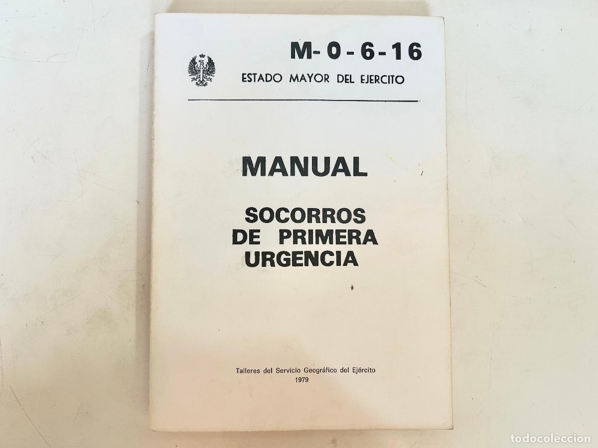 Militaria: MANUAL SOCORROS DE PRIMERA URGENCIA-M-0-6-16-LIBRO MILITAR EJ&Eacute;RCITO -1979