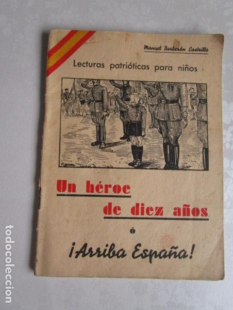 Militaria: Un h&eacute;roe de 10 a&ntilde;os. Fecha Guerra Civil. ilustrado. Ver fotos