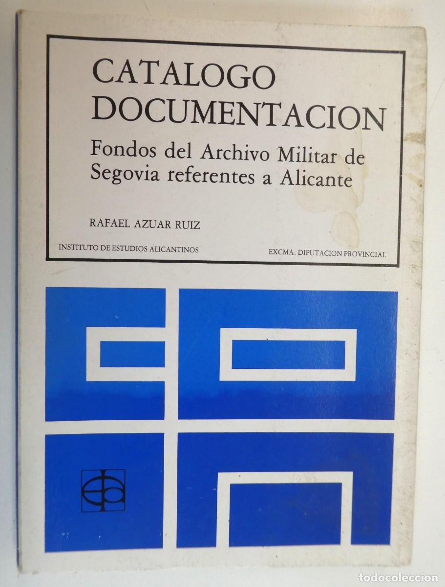 Militaria: CATALOGO DOCUMENTACION. FONDOS DEL ARCHIVO MILITAR DE SEGOVIA REFERENTES A ALICANTE