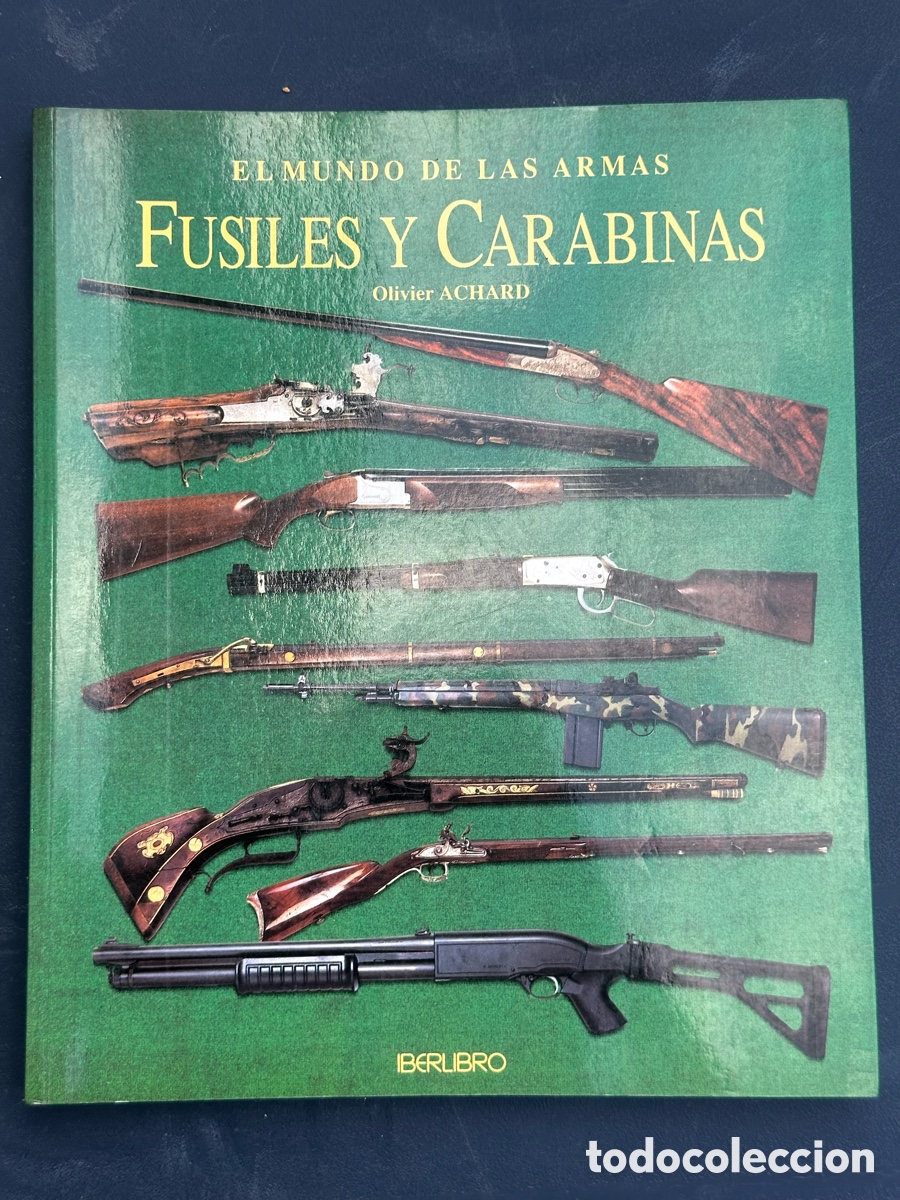 Militaria: LIBRO EL MUNDO DE LAS ARMAS FUSILES Y CARABINAS - OLIVIER ACHARD