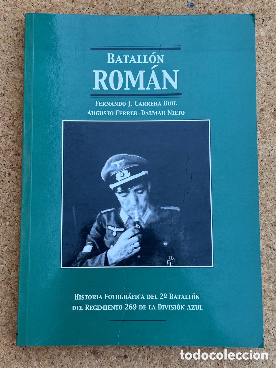 Militaria: BATALLON ROMAN HISTORIA FOTOGRAFICA DEL 2&ordm; BATALLON DEL REGIMIENTO 269 DE LA DIVISION AZUL