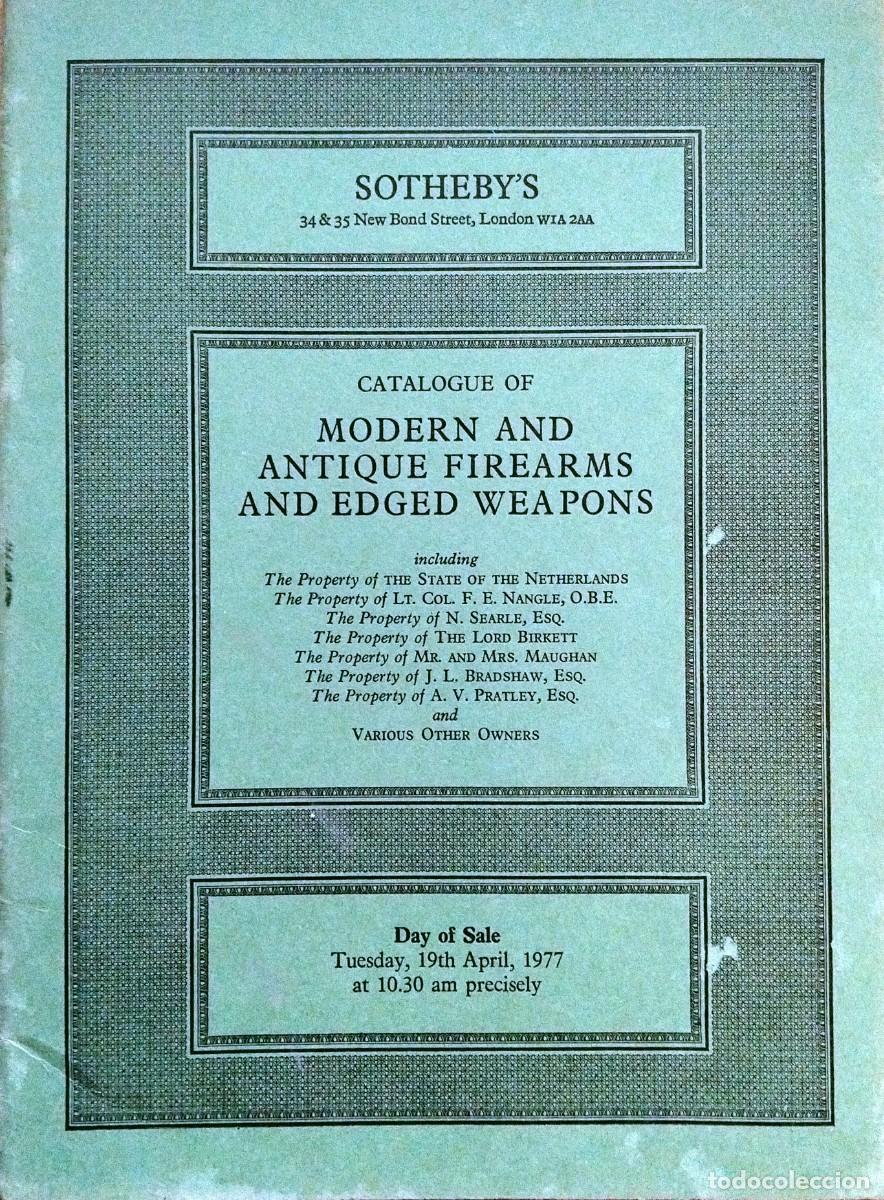 Military Antiques: CATALOGUE OF MODERN AND ANTIQUE FIREARMS AND EDGED WEAPONS. SOTHEBY'S, 19TH APRIL, 1977