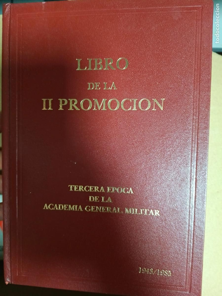 Militaria: LIBRO DE LA II PROMOCI&Oacute;N - TERCERA &Eacute;POCA DE LA ACADEMIA GENERAL MILITAR 1943 1985