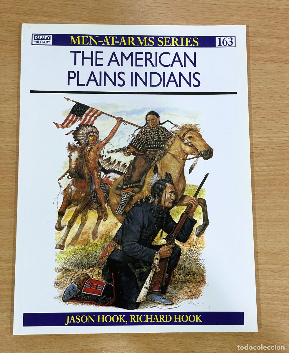 Militaria: MEN AT ARMS SERIES 163 - THE AMERICAN PLAINS INDIANS. OSPREY MILITARY