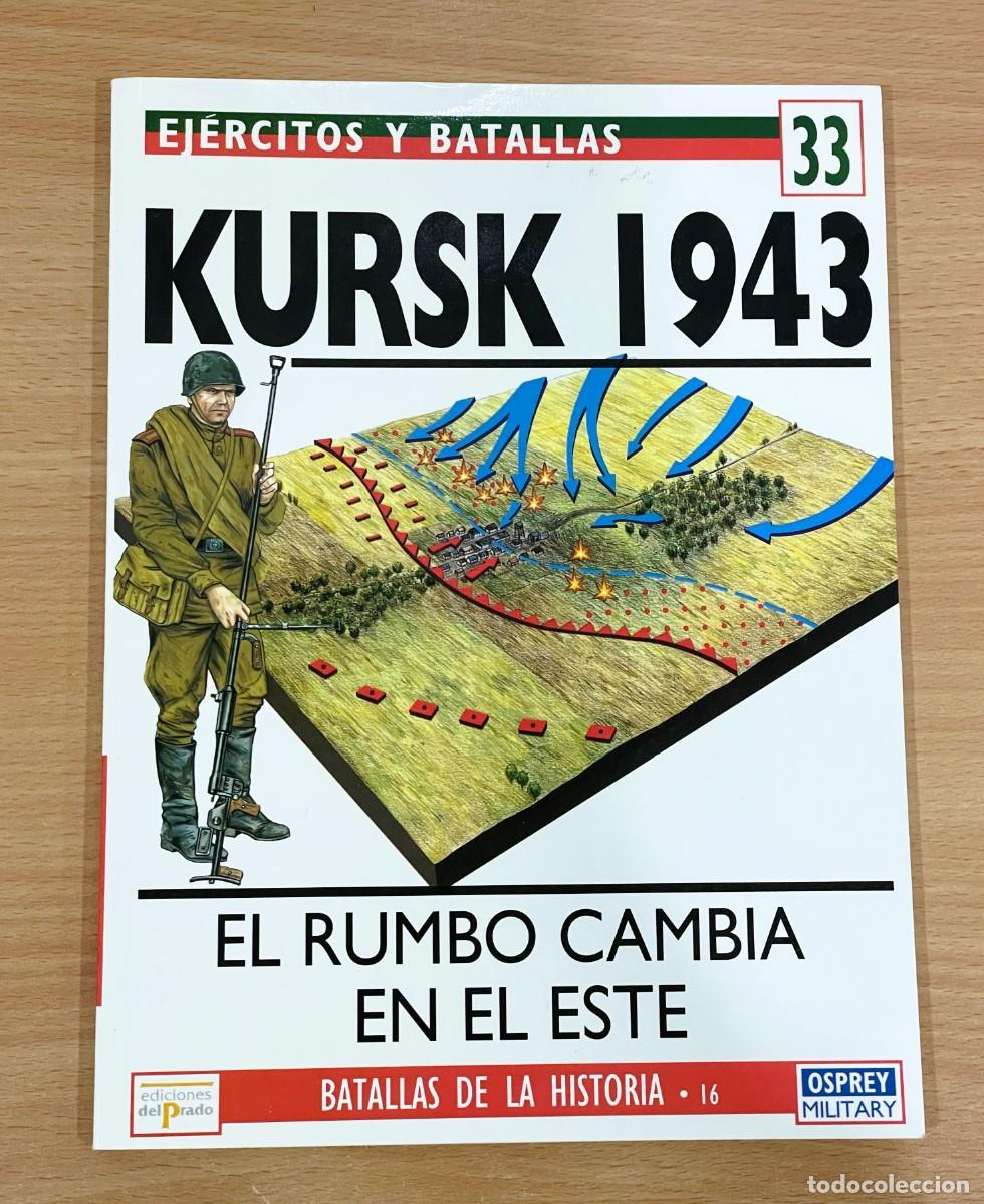 Militaria: EJ&Eacute;RCITOS Y BATALLAS n&ordm; 33 - KURSK 1943. BATALLAS DE LA HISTORIA N&ordm; 16. OSPREY