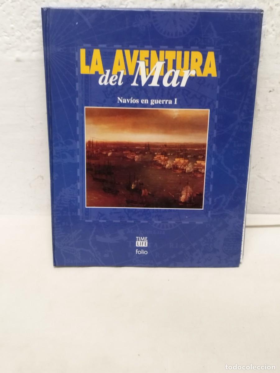Militaria: Libro La aventura del mar, buques en guerra 1. Time Life Folio.