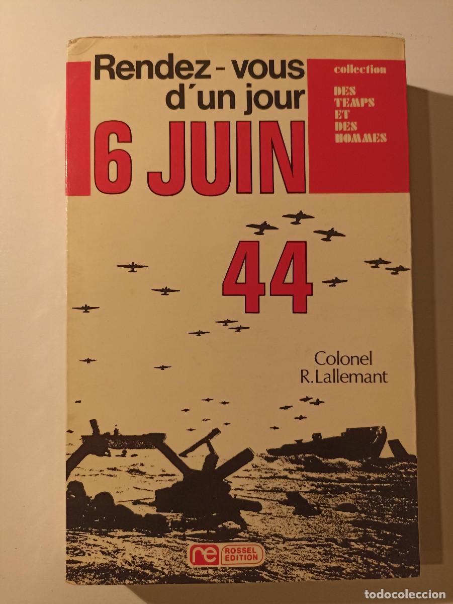 Militaria: Rendez-vous d&acute;un jour 6 juin 1944, libro (III Reich Hitler- Nazi- Alemania) WWII