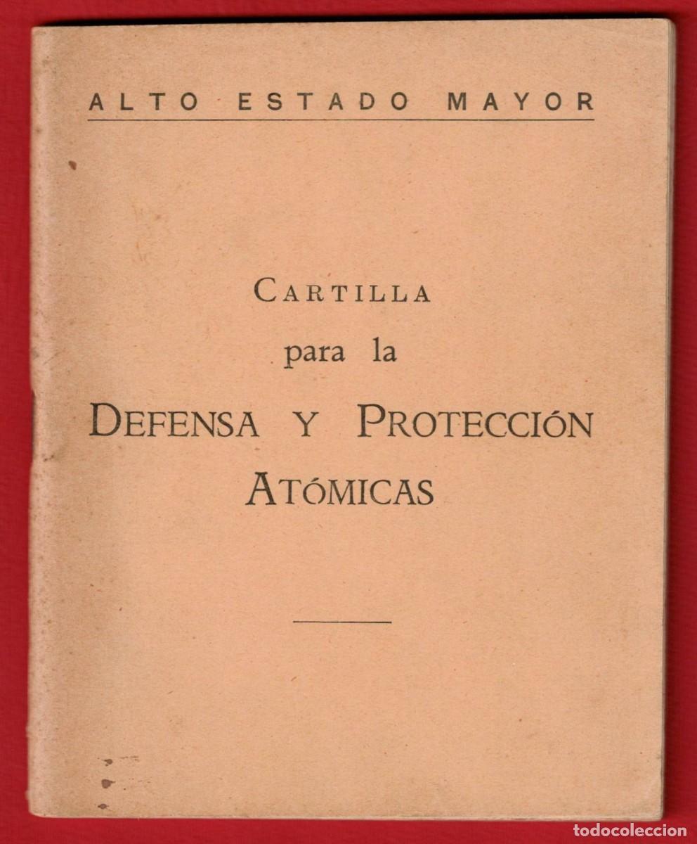 Militaria: Alto Estado Mayor - A&ntilde;o 1959 - CARTILLA PARA LA DEFENSA Y PROTECCI&Oacute;N AT&Oacute;MICAS