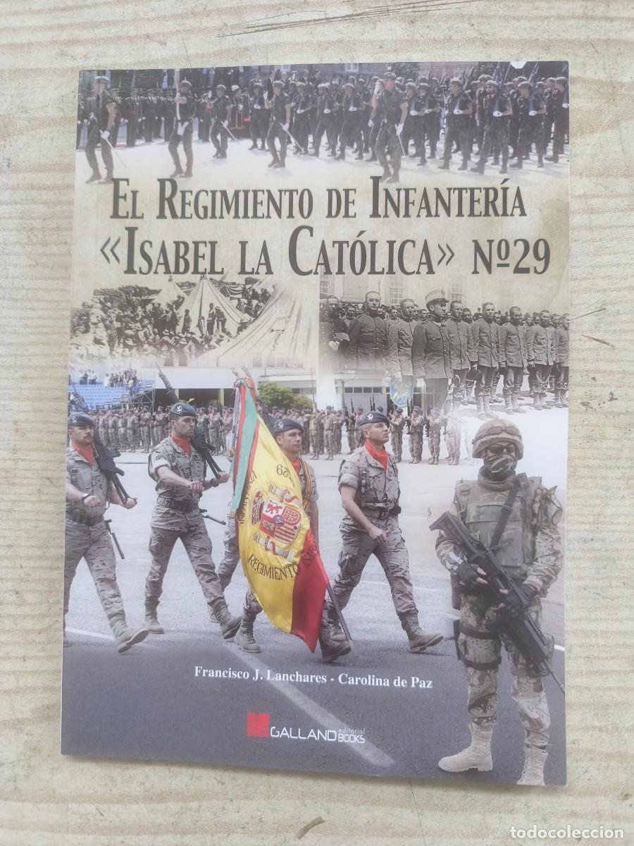 Militaria: El Regimiento de Infanteria - Isabel la Cat&oacute;lica N&ordm; 29 - 2015 - Galland Books
