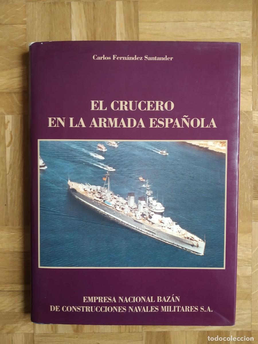 Militaria: LIBRO EL CRUCERO EN LA ARMADA ESPA&Ntilde;OLA CARLOS FERNANDEZ SANTANDER VER FOTOS