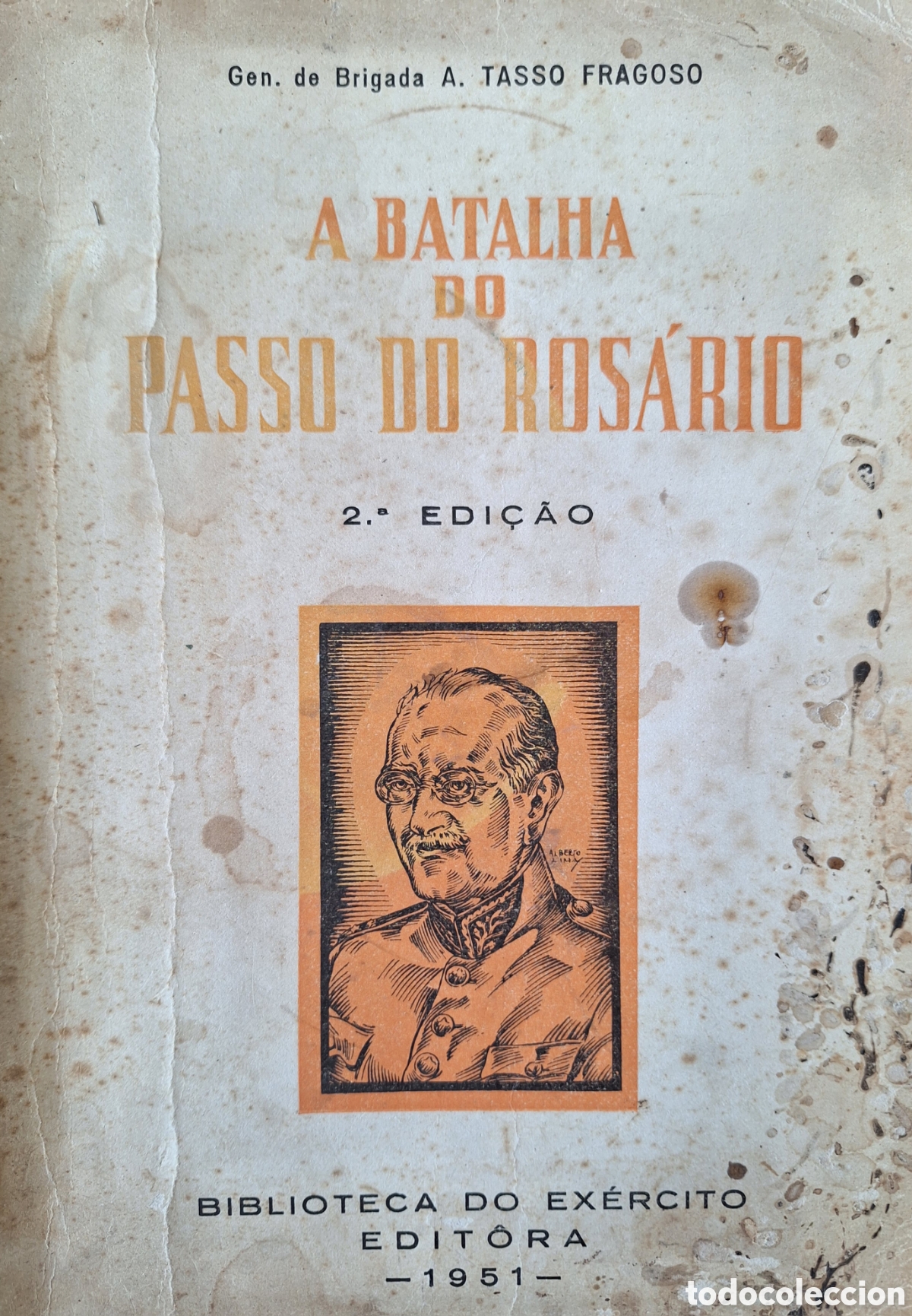 Militaria: GENERAL DE BRIGADA TASSO FRAGOSO A BATALHA DO PASSO DO ROSARIO ITUZAINGO 1951 ILUST MAPAS