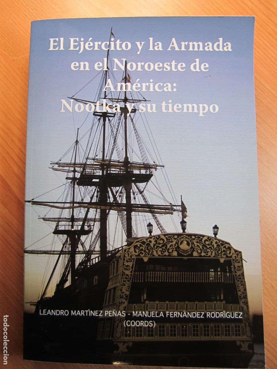 Militaria: libro el ejercito y la armada en el noroeste de america nootka y su tiempo ministerio de defensa
