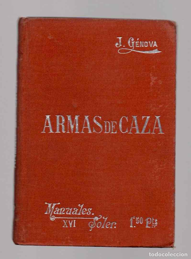 Militaria: ARMAS DE CAZA. J. GENOVA E Y. MANUALES SOLER XVI. BARCELONA, C.1920