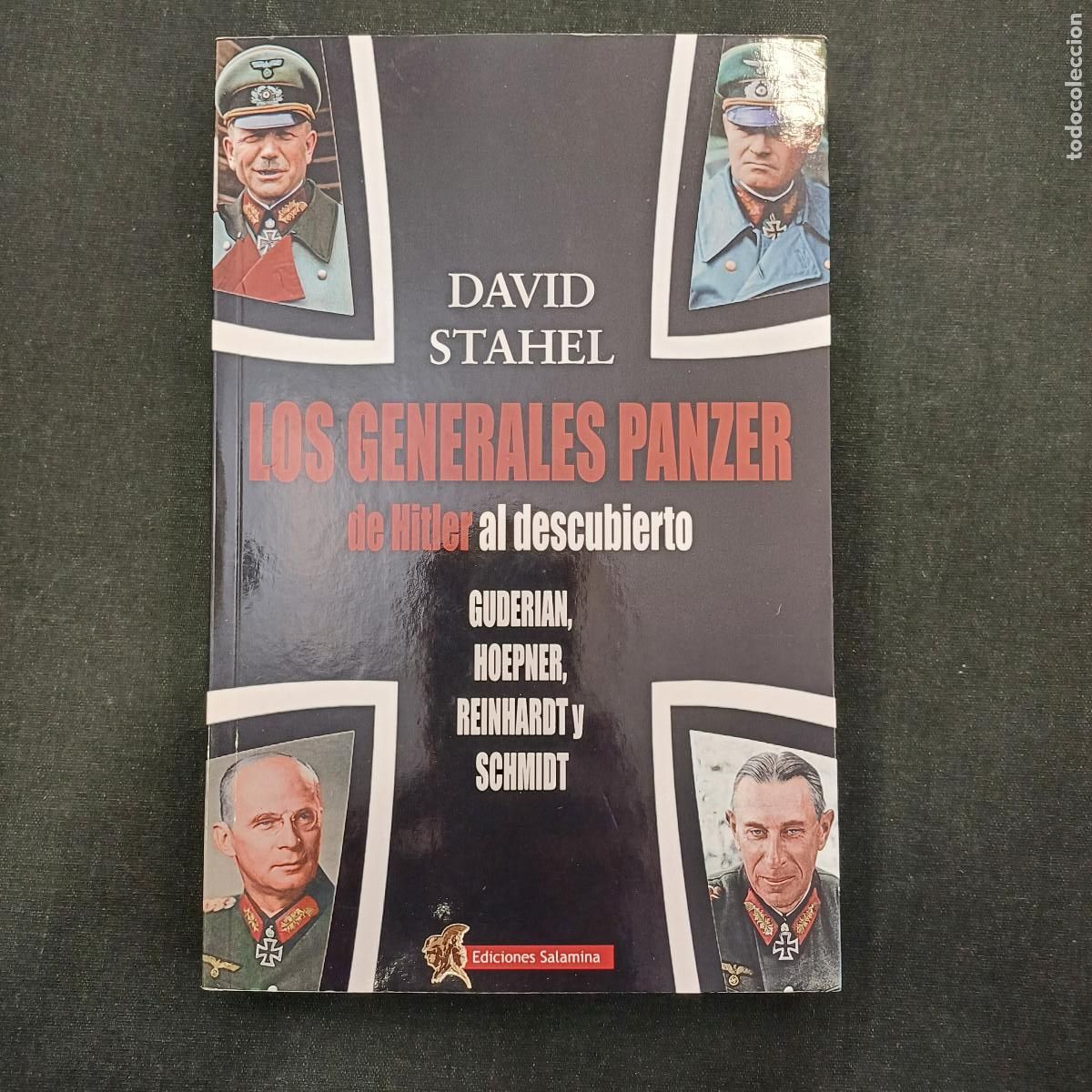 Militaria: LOS GENERALES PANZER DE HITLER AL DESCUBIERTO/DAVID STAHEL.