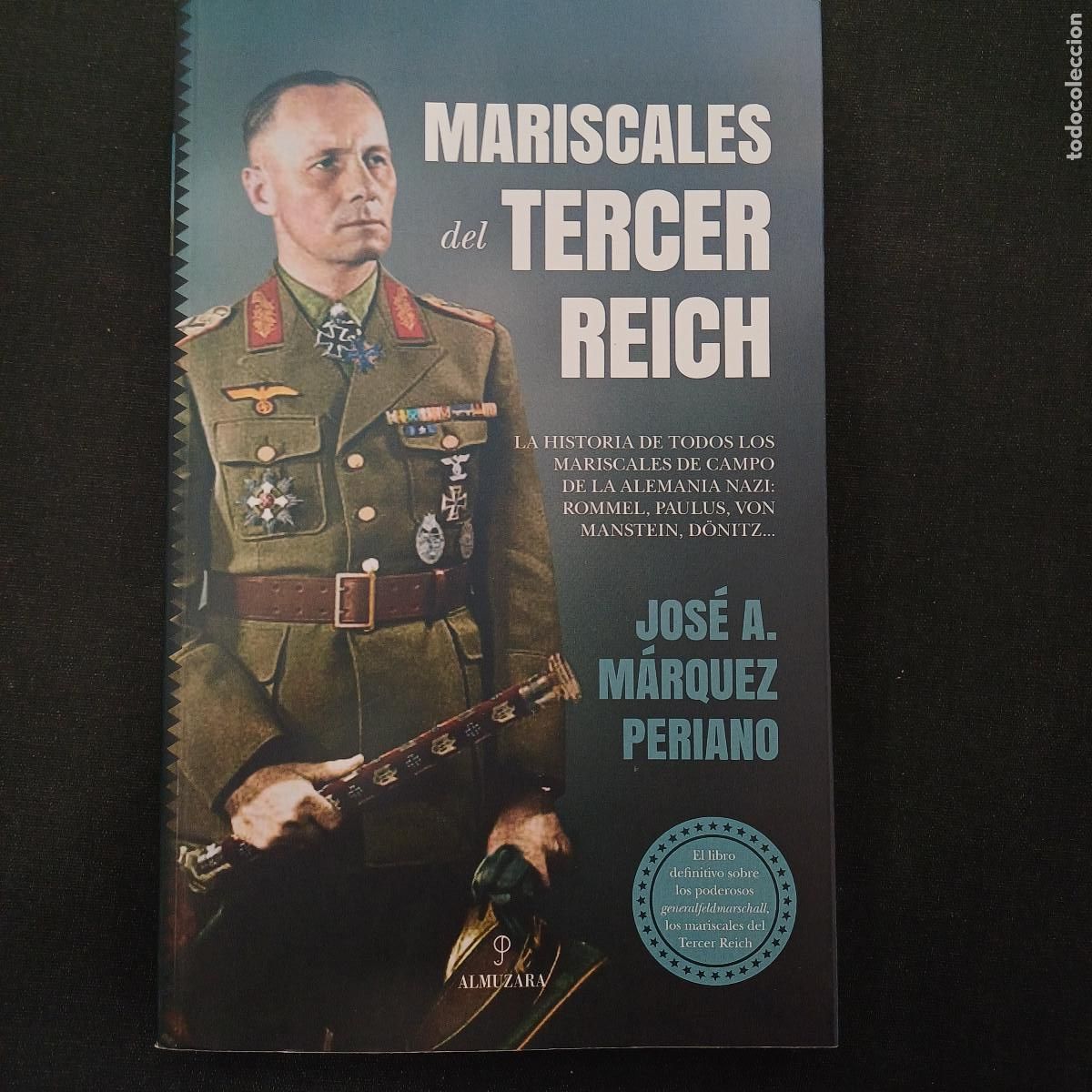 Militaria: MARISCALES DEL TERCER REICH/JOSE MARQUEZ.