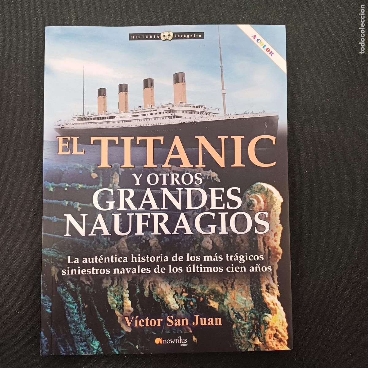 Militaria: EL TITANIC Y OTROS GRANDES NAUFRAGIOS/VICTOR SAN JUAN.