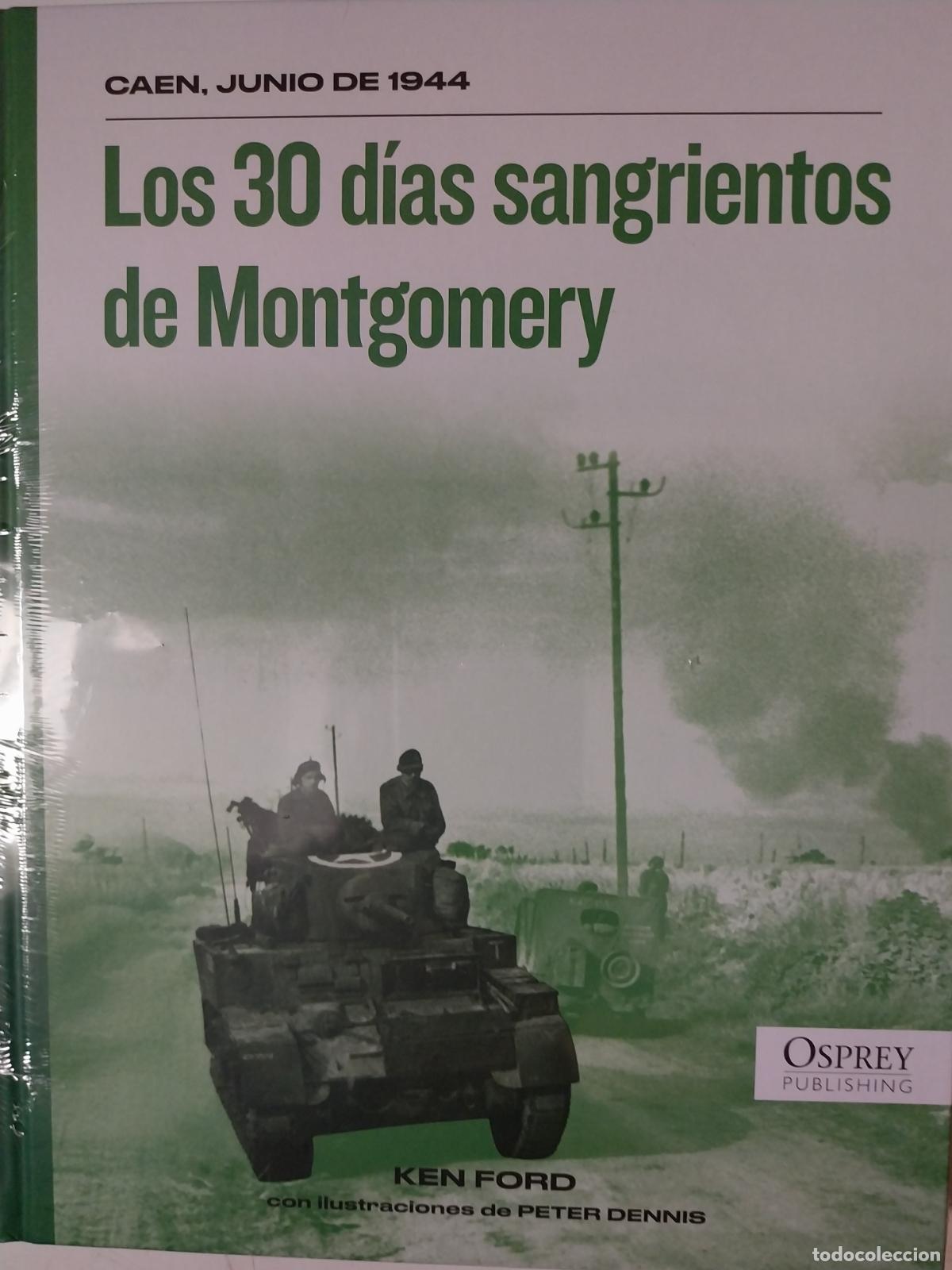 Militaria: los 30 dias sangrientos de montgomery