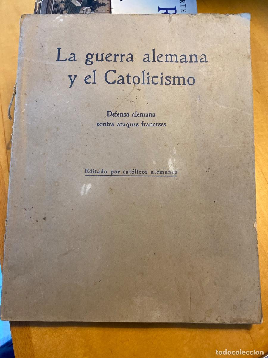 Militaria: LA GUERRA ALEMANA Y EL CATOLICISMO. DEFENSA ALEMANA CONTRA ATAQUES FRANCESES. 1915