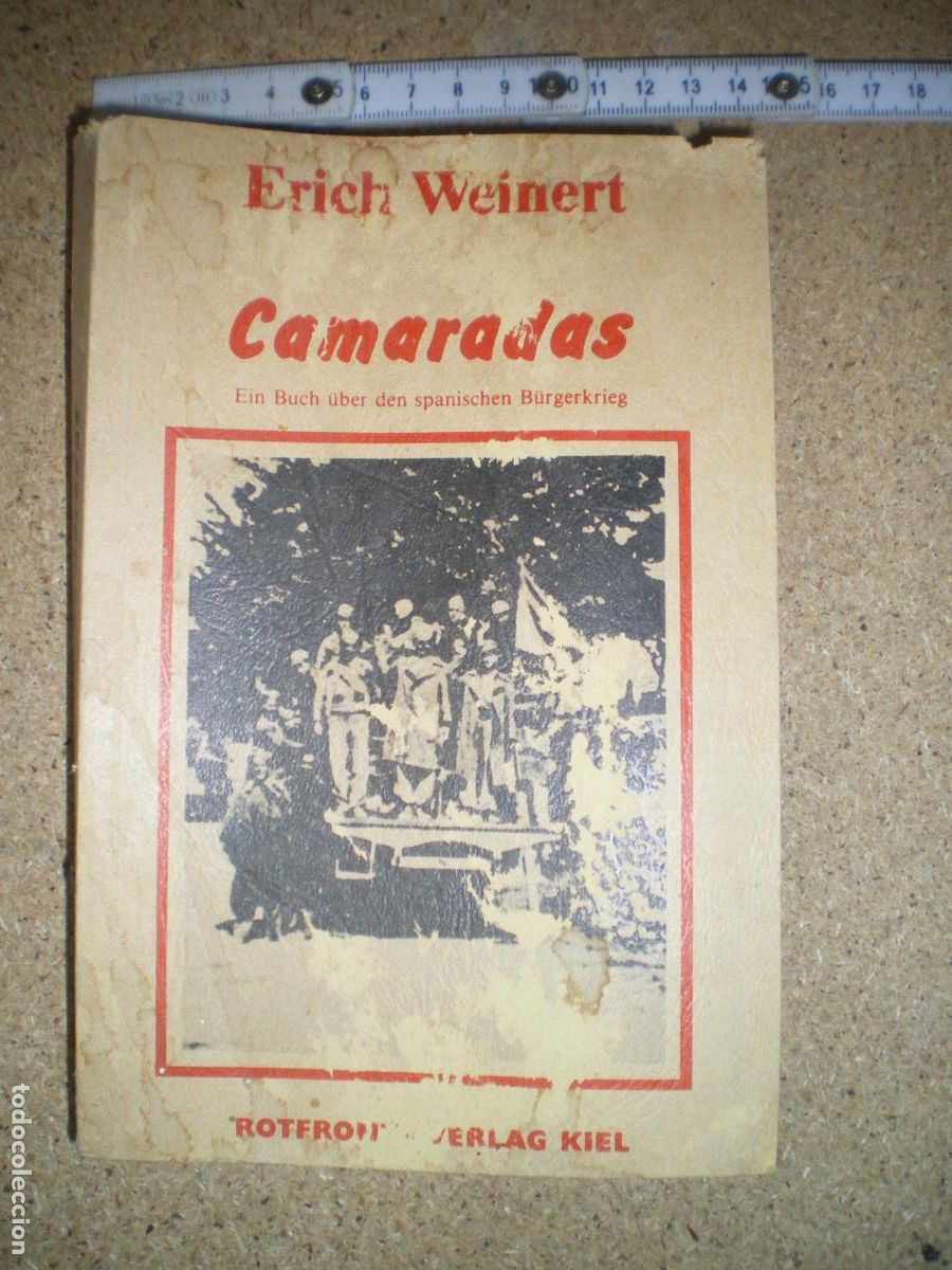 Militaria: CAMARADAS, ERICH WEINERT, BRIGADAS INTERNACIONALES, GUERRA CIVIL