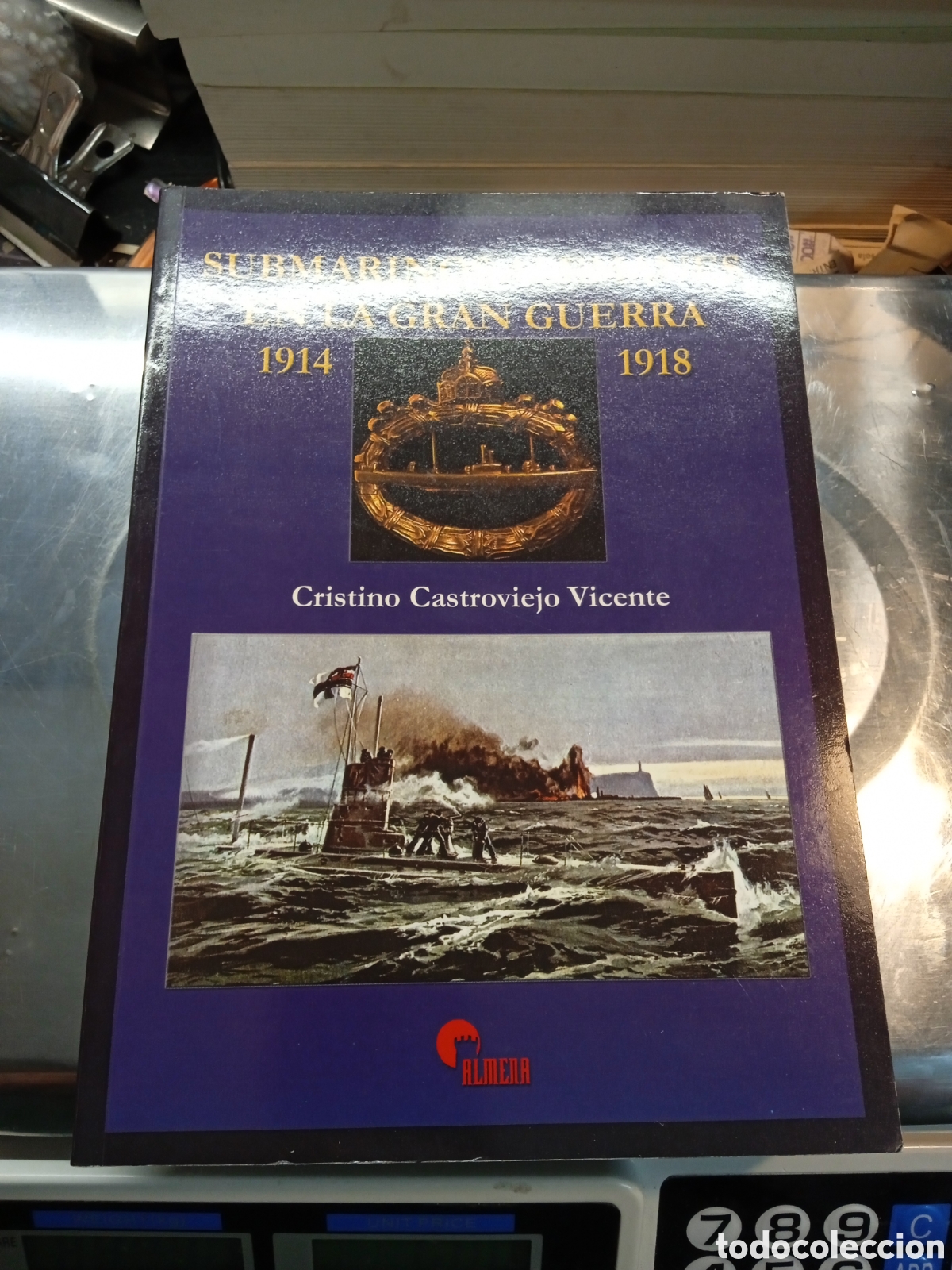Militaria: SUBMARINOS ALEMANES EN LA GRAN GUERRA 1914. 1918 .CRISTINO CASTROVIEJO VICENTE