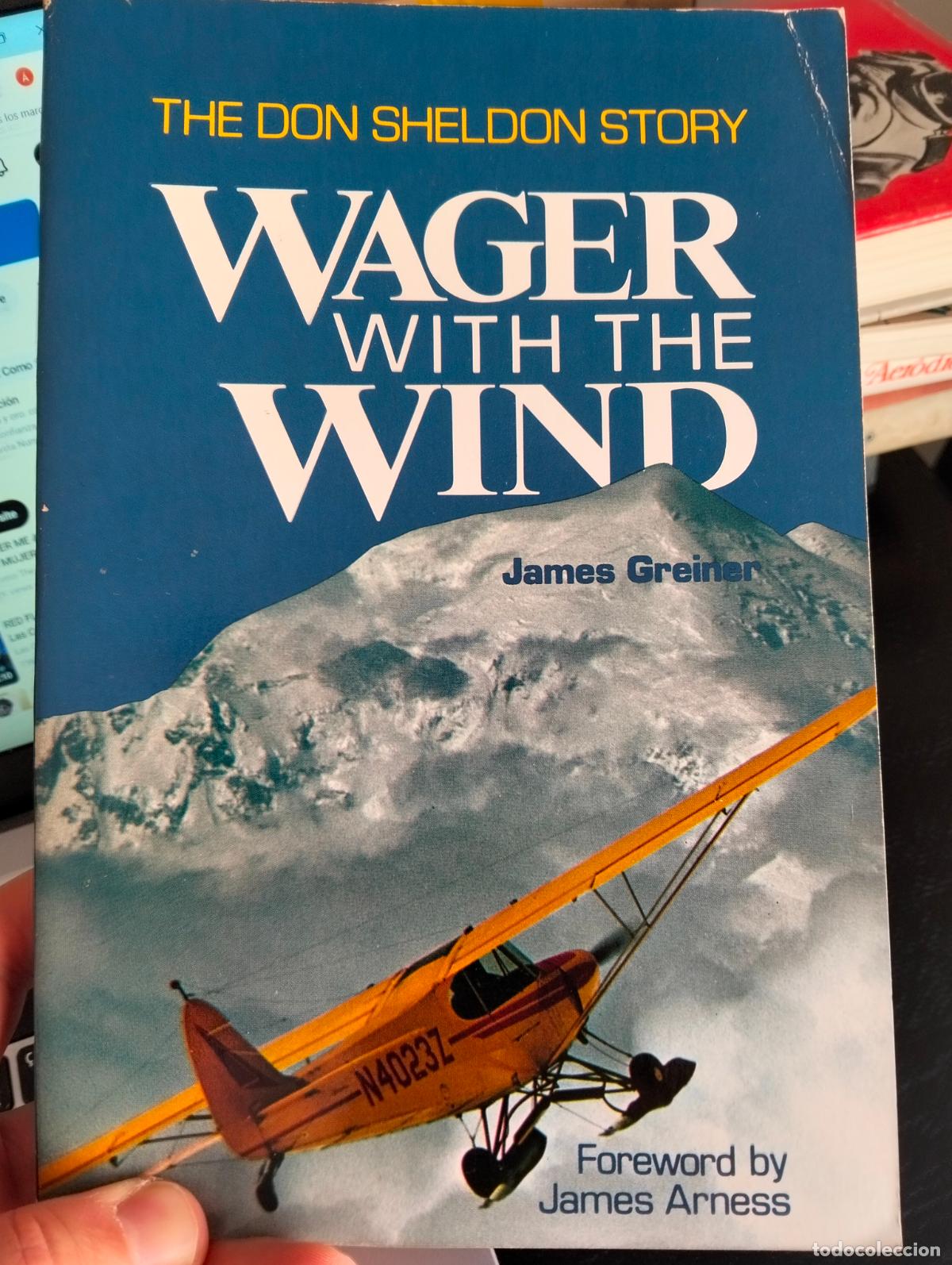 Militaria: Aviacion. Historia. Wager with the Wind, Don Sheldon Story, Martin Press, New York, 1975 L54