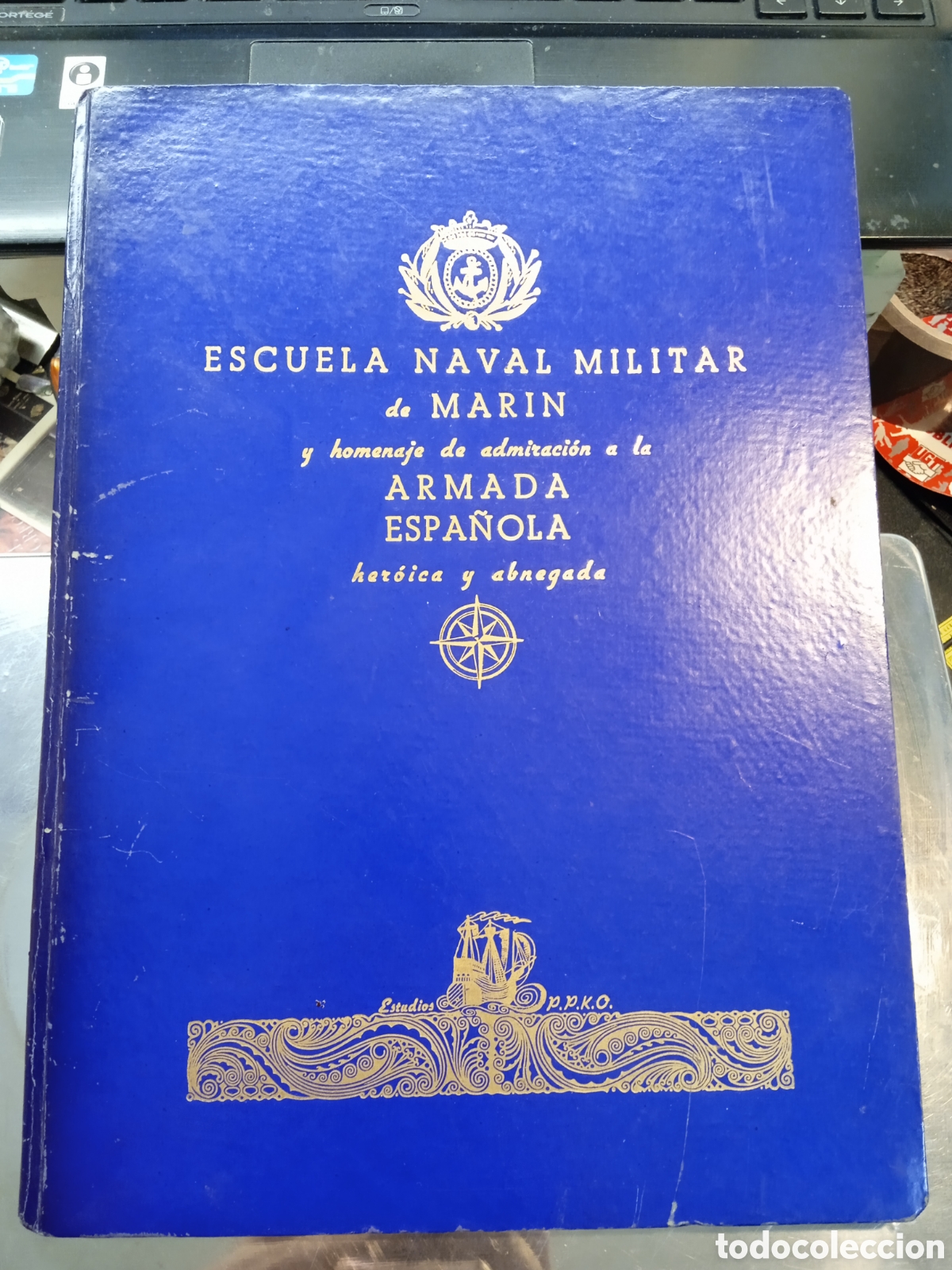 Militaria: ESCUELA NAVAL MILITAR DE MARIN Y HOMENAJE DE ADMIRACI&Oacute;N A LA ARMADA ESPA&Ntilde;OLA HEROICA Y ABNEGADA