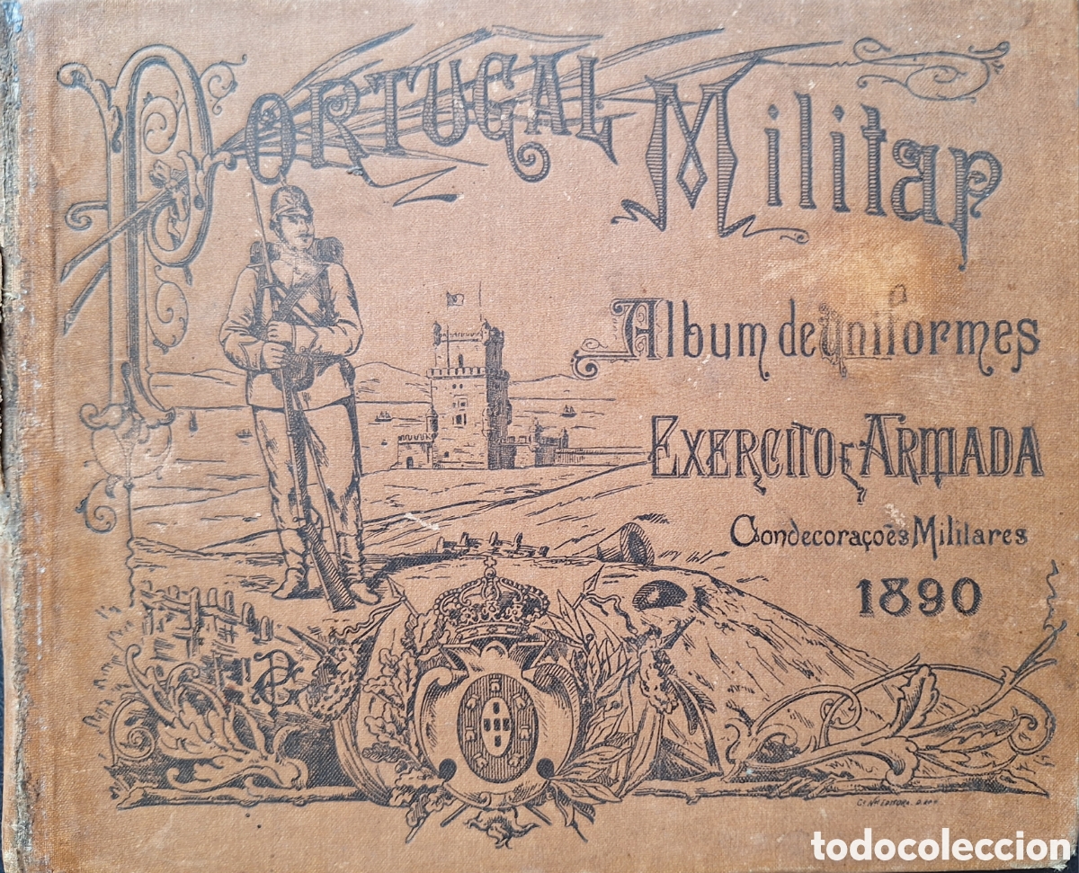 Militaria: PORTUGAL MILITAR ALBUM DE UNIFORMES EXERCITO ARMADA CONDECORACIONES 1890 CON 53 COLOUR PLATES + MAPA