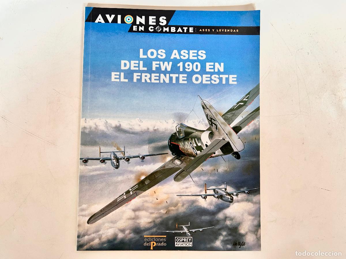 Militaria: N.6-AVIONES EN COMBATE-FW 190 EN EL OESTE-ASES Y LEYENDAS-DEL PRADO 2000-OSPREY LIBRO ENTREGA