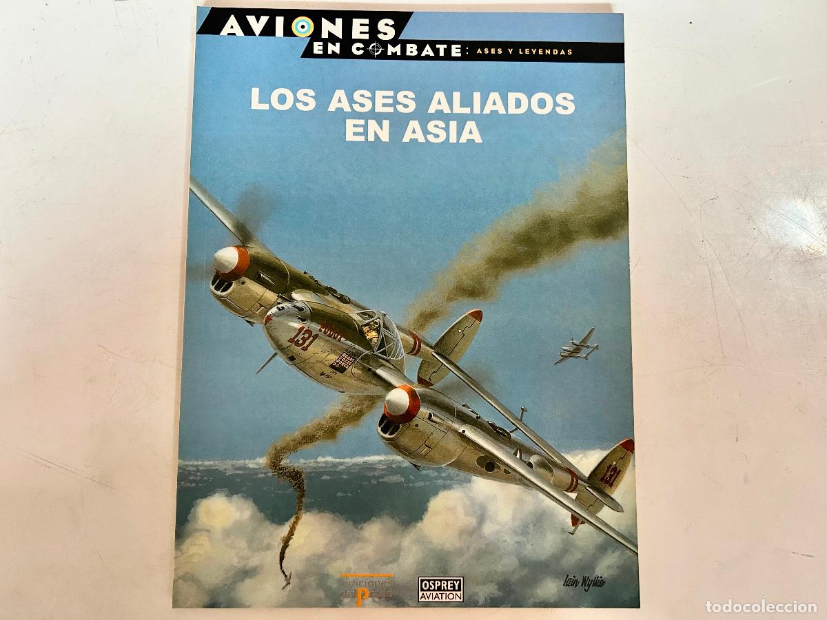 Militaria: N.22-AVIONES EN COMBATE-ALIADOS EN ASIA-ASES Y LEYENDAS-DEL PRADO 2000-OSPREY LIBRO ENTREGA