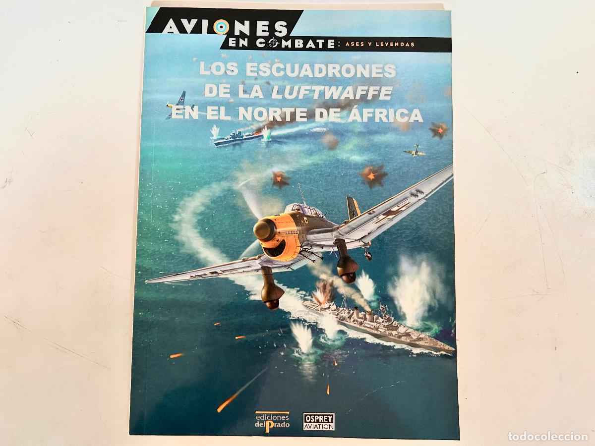 Militaria: N.28-AVIONES EN COMBATE-LUTWAFFE &Aacute;FRICA -ASES Y LEYENDAS-DEL PRADO 2000-OSPREY LIBRO ENTREGA